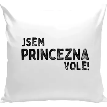 Polštář Polštář bílý 40x40 cm Jsem princezna vole!