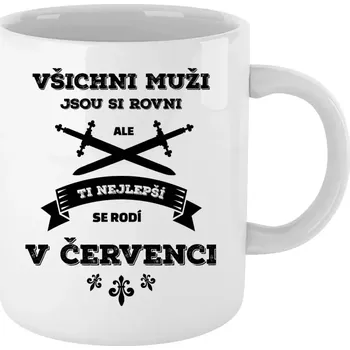 Hrnek 330 ml - bílý Všichni muži jsou si rovni. Ti nejlepší se rodí v ...