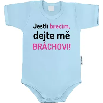 Kojenecký body Dětské body s krátkým rukávem Jestli brečím, dejte mě bráchovi