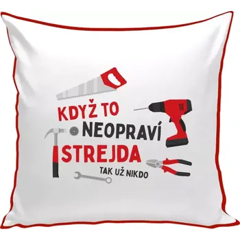 Polštář Polštář barevný 32x32 cm Když to neopraví strejda, tak už nikdo