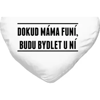 Polštář Polštář srdce 40x35 cm Dokud máma funí, budu bydlet u ní