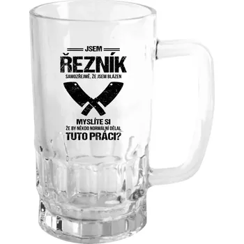 Sklenice Půllitr skleněný Samozřejmě, že jsem blázen - řezník