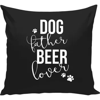 Polštář Polštář černý 40x40 cm Dog father, beer lover