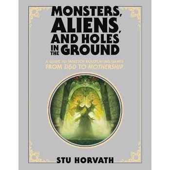 Cizojazyčná kniha Monsters, Aliens, and Holes in the Ground, Deluxe Edition - Horvath, Stu