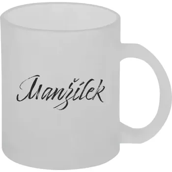 Hrnek 330 ml - skleněný matný Manžílek