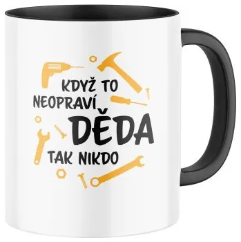 Keramický hrnek s potiskem Když to neopraví děda, tak nikdo