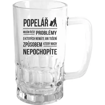 Sklenice Půllitr pro popeláře - Musím řešit problémy - popelář - čirý