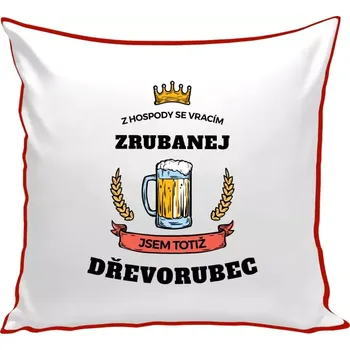 Polštář Polštář barevný 32x32 cm Z hospody se vracím - Dřevorubec