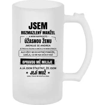 Sklenice Půllitr pro manžela - Rozmazlený manžel - matný