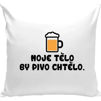 Polštář Polštář bílý 40x40 cm Moje tělo by pivo chtělo