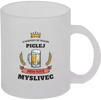Hrnek 330 ml - skleněný matný Z hospody se vracím - Myslivec