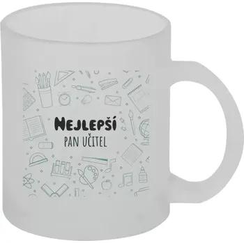Hrnek 330 ml - skleněný matný Nejlepší pan učitel