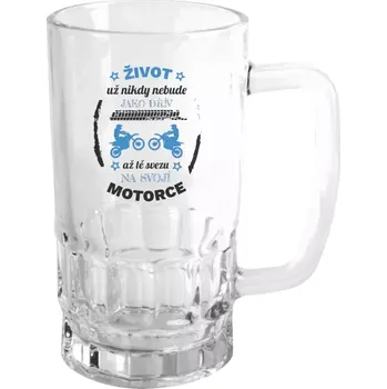 Sklenice Půllitr pro motorkáře - Život už nebude jako dřív, až tě svezu na svojí motorce - čirý