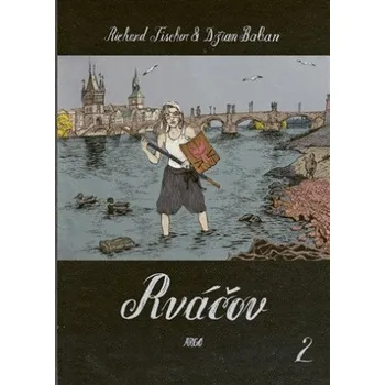 Rváčov 2 - Richard Fischer, Džian Baban…