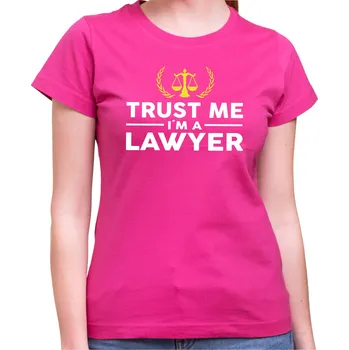 Pánské tričko Tričko pro právniky Trust me I'm a Lawyer, Barva látky růžová , Střih Dámske tričko, Velikost --VYBERTE VELIKOST--