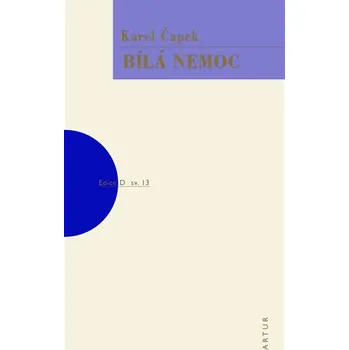 Bílá nemoc - Karel Čapek (2019, brožovaná) Bílá nemoc - Karel Čapek (2019, brožovaná)