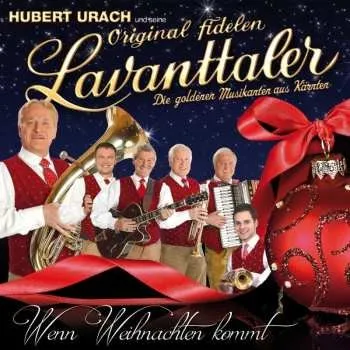 Zahraniční hudba CD Hubert Urach & Seine Original Fidelen Lavanttaler: Wenn Weihnachten Kommt 2015