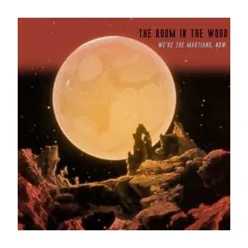 Zahraniční hudba CD The Room In The Wood: We're The Martians, Now 2020