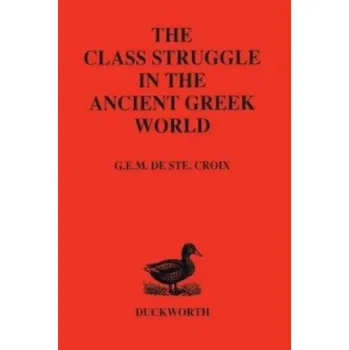 Kniha Class Struggle in the Ancient Greek World – de Ste Croix G. (EN)
