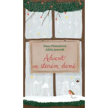 Kniha Advent ve starém domě - Hana Pinknerová (E-Kniha)