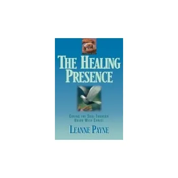 Cizojazyčná kniha Healing Presence '- Curing the Soul through Union with Christ - Payne, Leanne