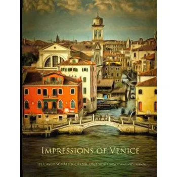 Umění Impressions of Venice: Paintings and Drawings – Carol Schaller Carmichael,Linda Adams (EN)