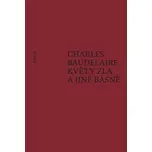 Květy zla a jiné básně - Charles…