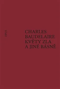 Poezie Květy zla a jiné básně - Charles Baudelaire (2024, brožovaná)