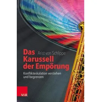 Das Karussell der Empörung - Arist von Schlippe