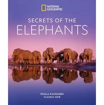 Secrets of the Elephants - Kahumbu, Paula