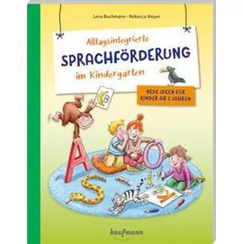 Alltagsintegrierte Sprachförderung im Kindergarten - Buchmann, Lena