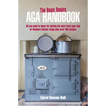 The Basic Basics Aga Handbook - Bowen Ball, Carol