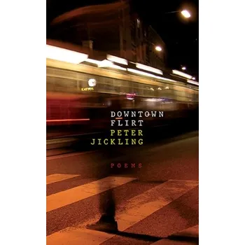 Umění Downtown Flirt - Jickling, Peter
