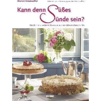 Cestování Kann denn Süßes Sünde sein? - Kiesewetter, Marion