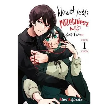 Gdy Rozetniesz mi usta tom 1 - Akari Kajimoto