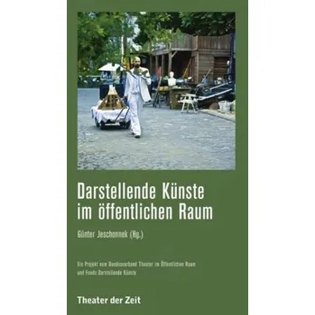 Darstellende Künste im öffentlichen Raum - Jeschonnek, Günter