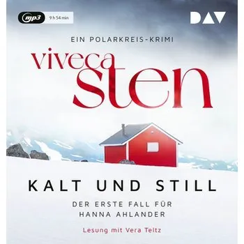 Kalt und still. Der erste Fall für Hanna Ahlander - Viveca Sten