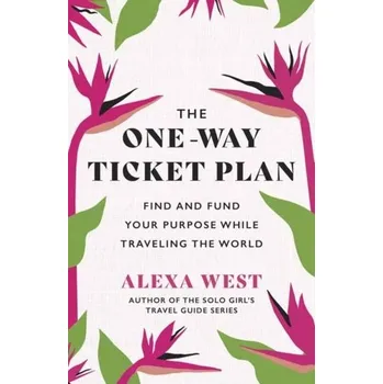 The One-Way Ticket Plan - West, Alexa