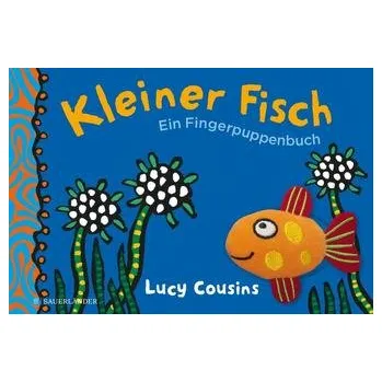 První čtění Kleiner Fisch. Ein Fingerpuppenbuch - Cousins, Lucy