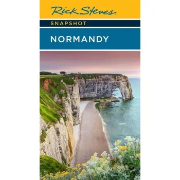 Cestování Rick Steves Snapshot Normandy (Sixth Edition) - Steves, Rick