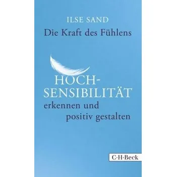 Die Kraft des Fühlens - Sand, Ilse