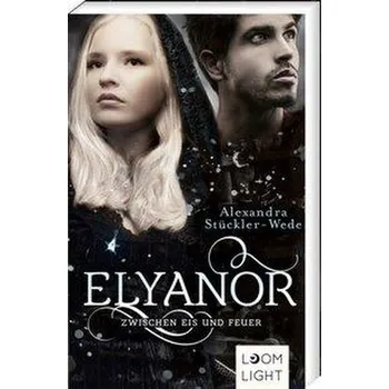 Elyanor 2: Zwischen Eis und Feuer - Stückler-Wede, Alexandra