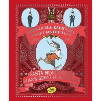Pohádka Die Königlichen Kaninchen von London. Flucht aus dem Turm - Montefiore, Santa