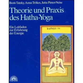 Theorie und Praxis des Hatha-Yoga - Tatzky, Boris