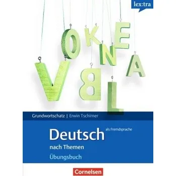 lex:tra Grundwortschatz Deutsch als Fremdsprache, Übungsbuch - Tschirner, Erwin