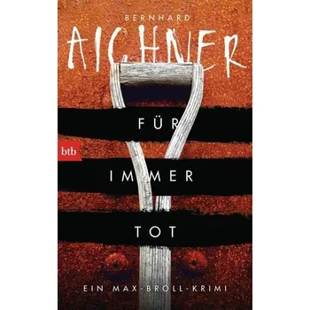 Für immer tot - Aichner, Bernhard