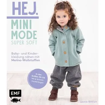 Hej Minimode - Super soft: Baby- und Kinderkleidung nähen mit Merino-Wollstoffen - Bittrich, Leonie