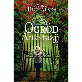 Beletrie pro dospělé Ogród Anastazji - Anna Bichalska