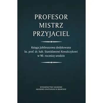 Literární biografie Profesor. Mistrz. Przyjaciel - praca zbiorowa