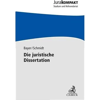 Die juristische Dissertation - Bayer, Daria